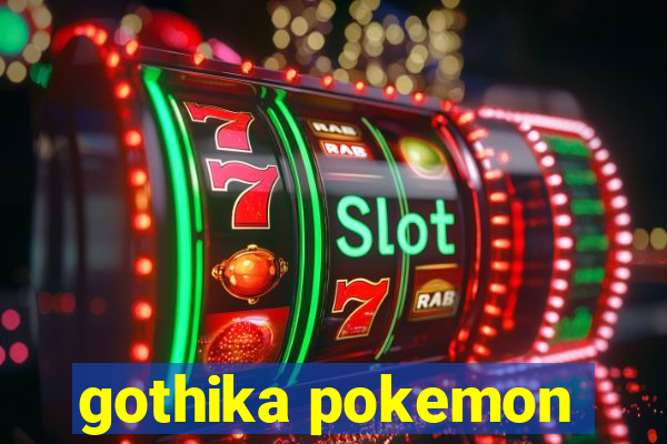 gothika pokemon