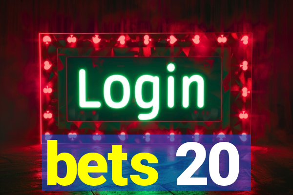 bets 20