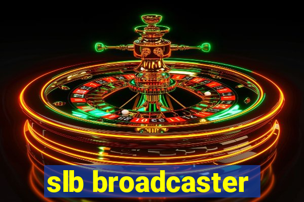 slb broadcaster