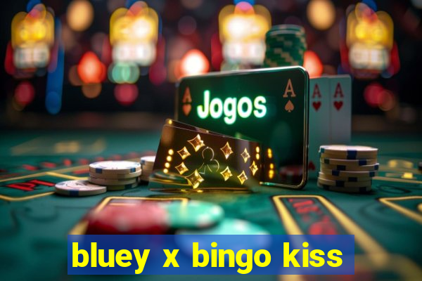 bluey x bingo kiss