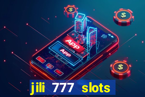 jili 777 slots lucky spin