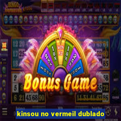 kinsou no vermeil dublado