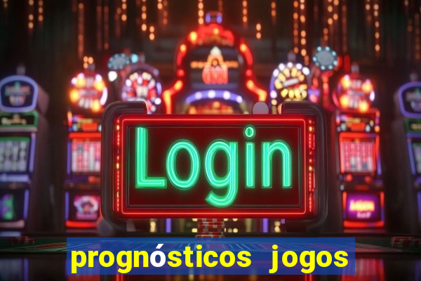 prognósticos jogos de amanh?