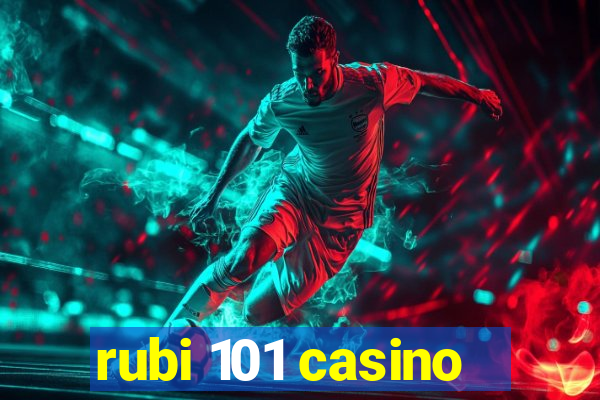 rubi 101 casino