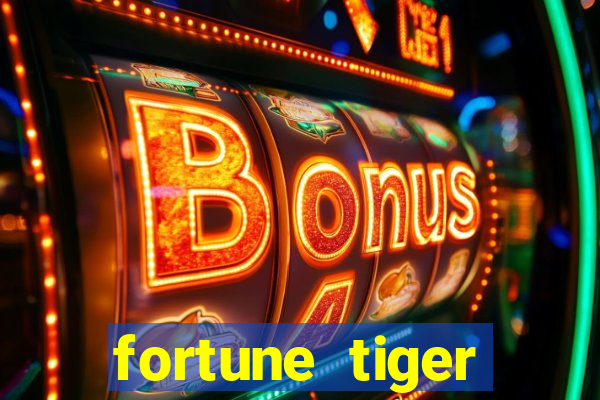 fortune tiger esportes da sorte