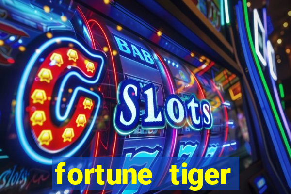 fortune tiger esportes da sorte