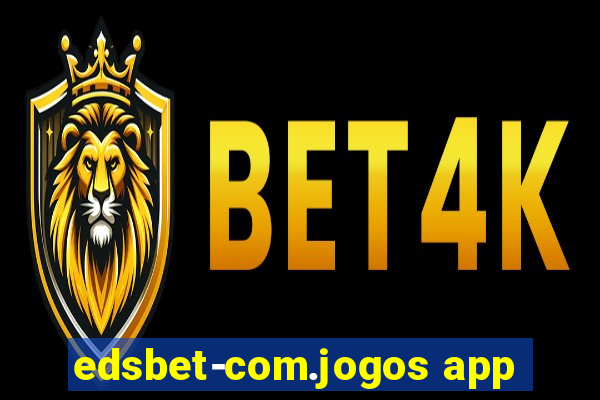 edsbet-com.jogos app