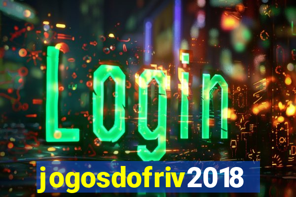 jogosdofriv2018