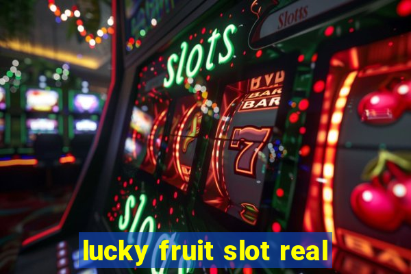 lucky fruit slot real