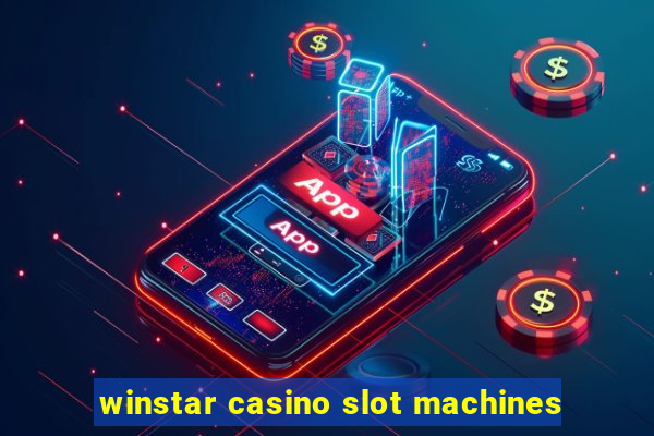 winstar casino slot machines