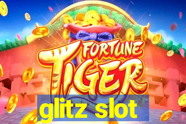 glitz slot