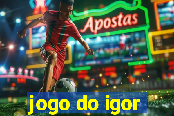 jogo do igor