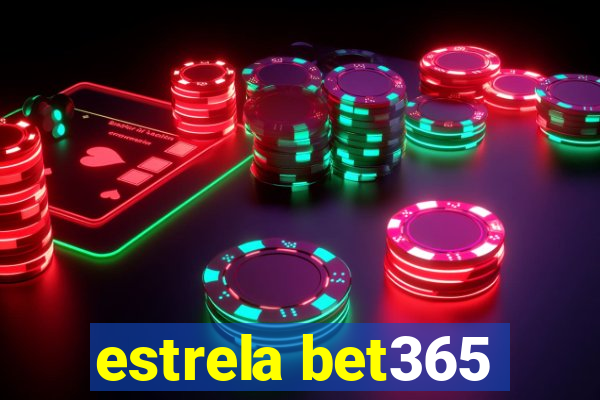 estrela bet365