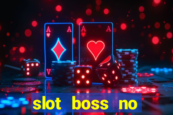 slot boss no deposit bonus