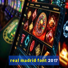 real madrid font 2017