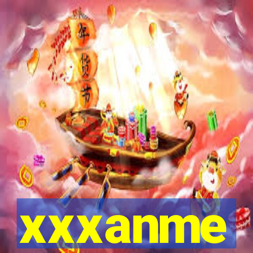 xxxanme