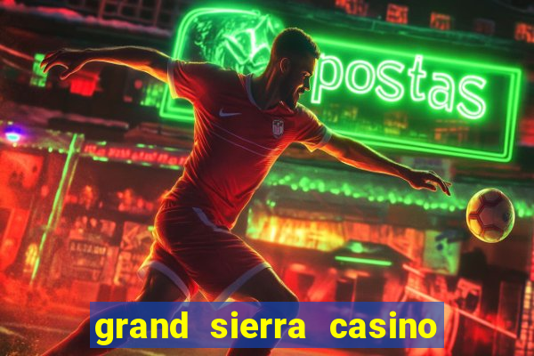 grand sierra casino resort reno