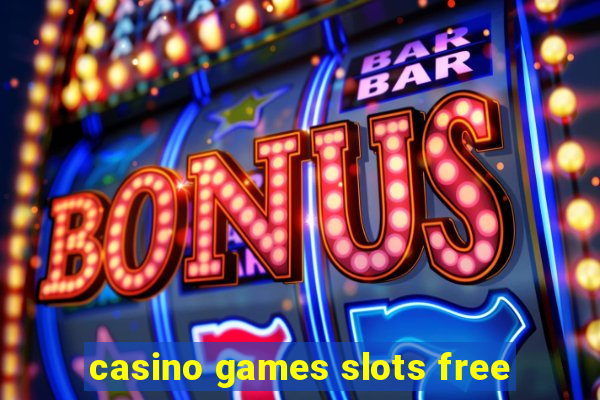 casino games slots free