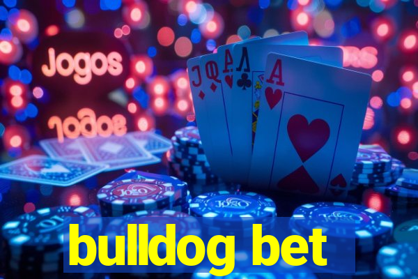 bulldog bet