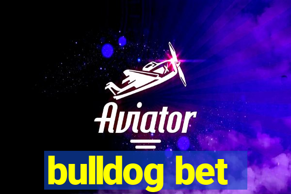 bulldog bet