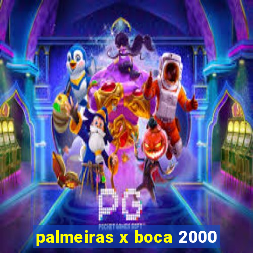 palmeiras x boca 2000