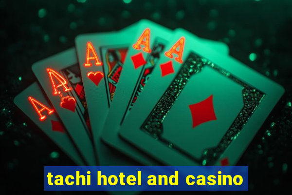 tachi hotel and casino