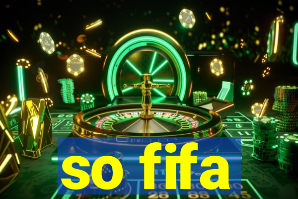 so fifa