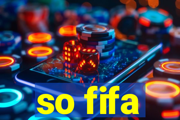 so fifa