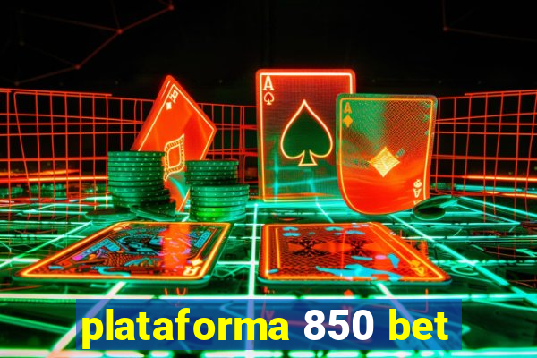 plataforma 850 bet