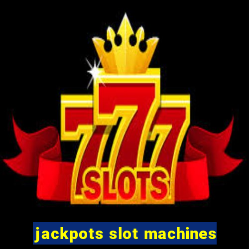 jackpots slot machines