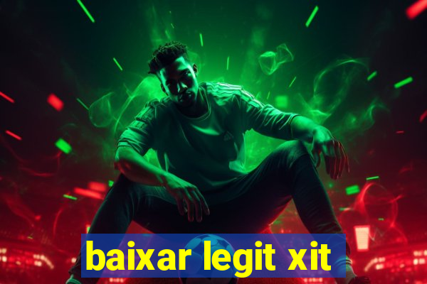 baixar legit xit