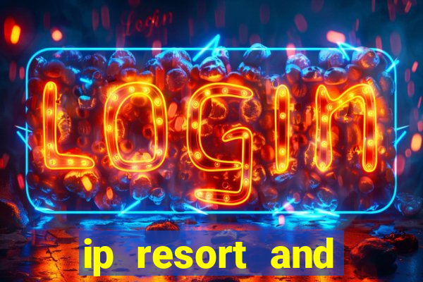 ip resort and casino biloxi mississippi