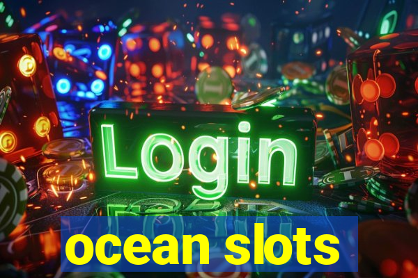 ocean slots