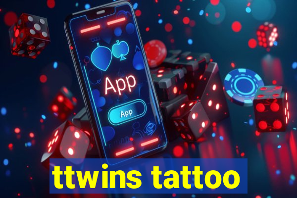 ttwins tattoo