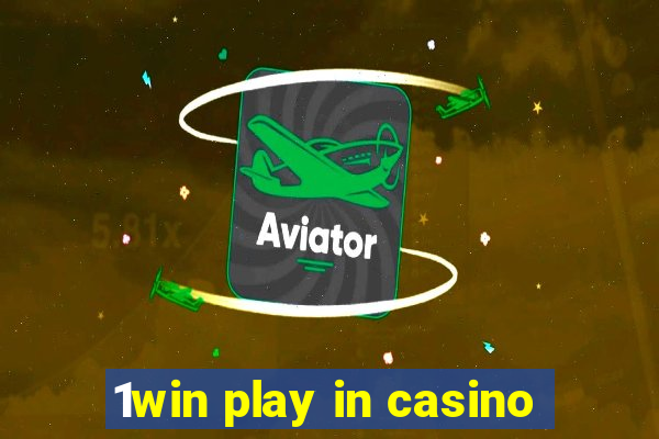 1win play in casino