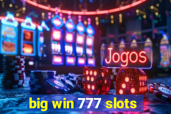 big win 777 slots