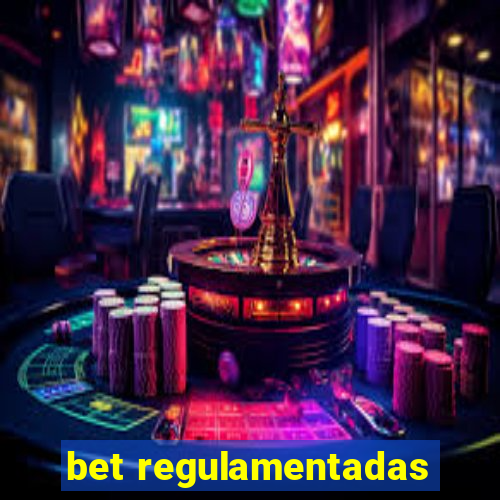 bet regulamentadas