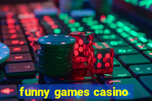 funny games casino