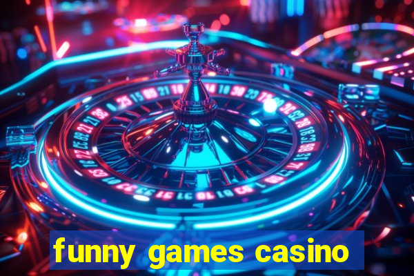 funny games casino