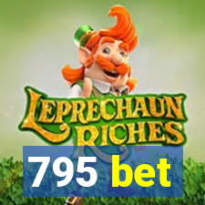 795 bet