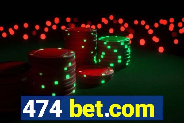 474 bet.com