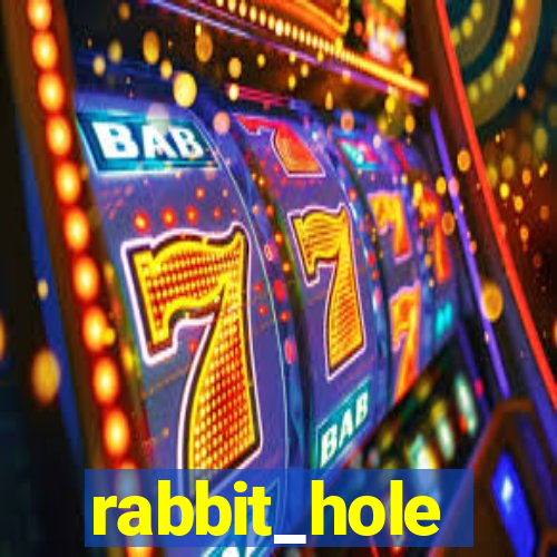 rabbit_hole