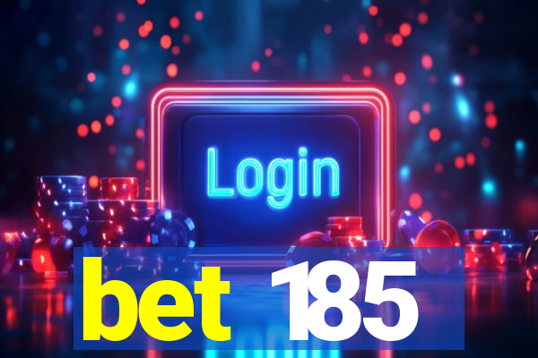 bet 185