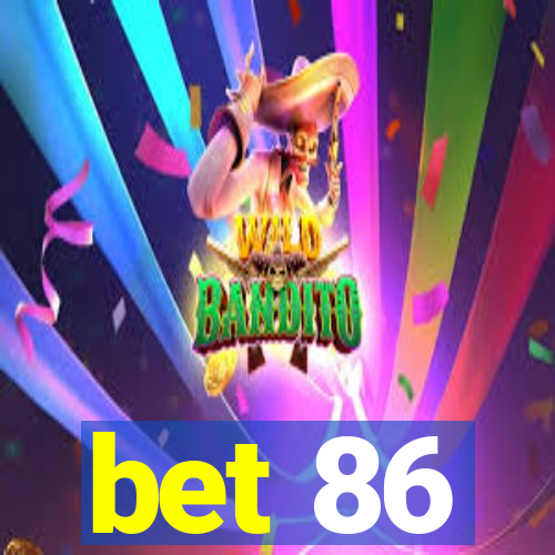 bet 86