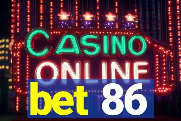 bet 86