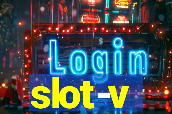 slot-v