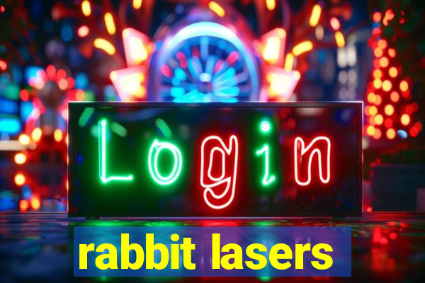 rabbit lasers