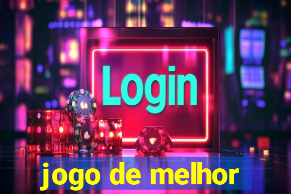 jogo de melhor