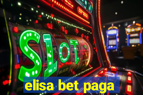 elisa bet paga