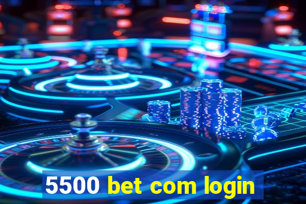 5500 bet com login